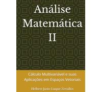 Análise Matemática II: Cálculo Multivariável e suas Aplicações em Espaços Vetoriais