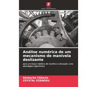 Análise numérica de um mecanismo de manivela deslizante: para um braço robótico de recolha e colocação: uma abordagem algorítmica