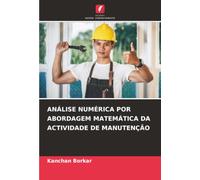 ANÁLISE NUMÉRICA POR ABORDAGEM MATEMÁTICA DA ACTIVIDADE DE MANUTENÇÃO