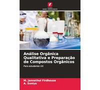 Análise Orgânica Qualitativa e Preparação de Compostos Orgânicos: Para estudantes UG