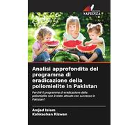 Analisi approfondita del programma di eradicazione della poliomielite in Pakistan: Perché il programma di eradicazione della poliomielite non è stato attuato con successo in Pakistan?