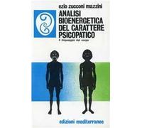 Analisi Bioenergetica Del Carattere Psicopatico. Il Linguaggio Del Corpo
