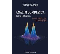 ANALISI COMPLESSA - TEORIA ED ESERCIZI