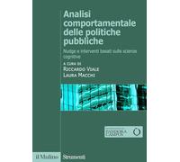 Analisi comportamentale delle politiche pubbliche. Nudge e interventi basati sulle scienze cognitive