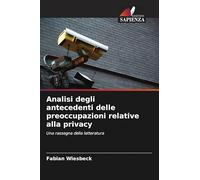 Analisi degli antecedenti delle preoccupazioni relative alla privacy: Una rassegna della letteratura
