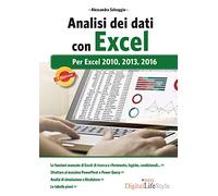 Analisi dei dati con Excel: Per Excel 2010, 2013, 2016