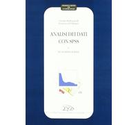 Analisi dei dati con SPSS. Vol. 1: Le analisi di base