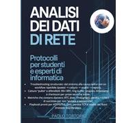 Analisi dei Dati di Rete: Protocolli per Studenti e Esperti di Informatica Poalo