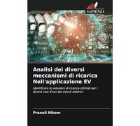 Analisi dei diversi meccanismi di ricarica Nell'applicazione EV: Identificare le soluzioni di ricarica ottimali per i diversi casi d'uso dei veicoli elettrici.