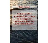 Analisi dei fattori predisponenti l'erosione delle spiagge e le inondazioni fluviali in alcune aree del Lazio