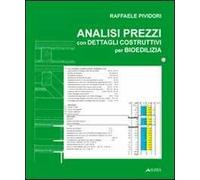 Analisi dei prezzi con dettagli costruttivi per bioedilizia. Con CD-ROM