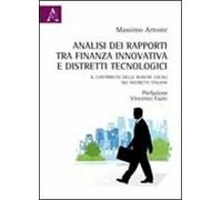 Analisi dei rapporti tra finanza innovativa e distretti tecnologici. Il contributo delle banche locali nei distretti italiani