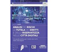 Analisi dei rischi: la tutela dei diritti e della riservatezza nelle città digitali. Una guida pratica per l'analisi dei rischi nelle città digitali