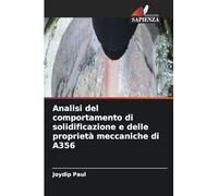 Analisi del comportamento di solidificazione e delle proprietà meccaniche di A356