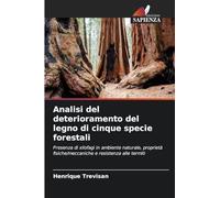 Analisi del deterioramento del legno di cinque specie forestali: Presenza di xilofagi in ambiente naturale, proprietà fisiche/meccaniche e resistenza alle termiti