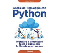 Libri Serena Sensini - Analisi Del Linguaggio Con Python. Imparare A Processare