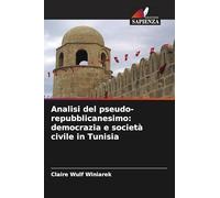 Analisi del pseudo-repubblicanesimo: democrazia e società civile in Tunisia