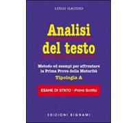 Analisi del testo. Metodo ed esempi per affrontare la prima prova della maturità