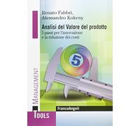 Analisi del Valore del prodotto. 5 passi per l'innovazione e la riduzione dei costi