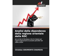 Analisi della dipendenza della regione orientale della RDC: dai corridoi di Mombasa e Dar Es Salaam per l'approvvigionamento di prodotti petroliferi dal 1994 al 2024