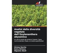 Analisi della diversità vegetale dell'Oxytenanthera abyssinica: Un caso di studio dal woreda di Tselemti, Tigray nord-occidentale, Etiopia, sul sistema agroforestale