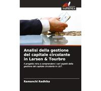 Analisi della gestione del capitale circolante in Larsen & Tourbro: Il progetto mira a comprendere i vari aspetti della gestione del capitale circolante in L&T.