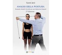 Analisi della postura. Strumenti, metodi e tecniche per una valutazione integrata