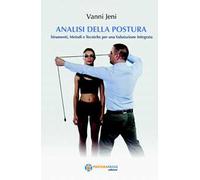 Analisi della postura. Strumenti, metodi e tecniche per una valutazione integrata