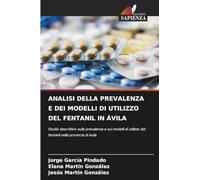 ANALISI DELLA PREVALENZA E DEI MODELLI DI UTILIZZO DEL FENTANIL IN ÁVILA: Studio descrittivo sulla prevalenza e sui modelli di utilizzo del fentanil nella provincia di Avila