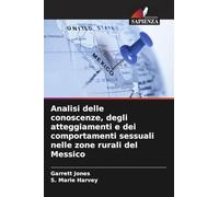 Analisi delle conoscenze, degli atteggiamenti e dei comportamenti sessuali nelle zone rurali del Messico
