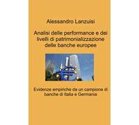Analisi delle performance e dei livelli di patrimonializzazione delle banche europee. Evidenze empiriche da un campione di banche di Italia e Germania