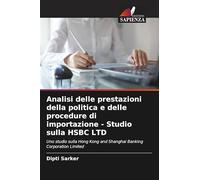 Analisi delle prestazioni della politica e delle procedure di importazione - Studio sulla HSBC LTD: Uno studio sulla Hong Kong and Shanghai Banking Corporation Limited