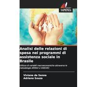 Analisi delle relazioni di spesa nei programmi di assistenza sociale in Brasile: Utilizzo di variabili macroeconomiche attraverso le metodologie ARMAX e VAR/VEC