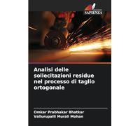 Analisi delle sollecitazioni residue nel processo di taglio ortogonale