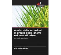 Analisi delle variazioni di prezzo degli ignami nei mercati urbani: Uno studio quantitativo