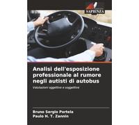 Analisi dell'esposizione professionale al rumore negli autisti di autobus: Valutazioni oggettive e soggettive