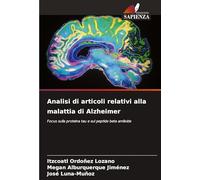 Analisi di articoli relativi alla malattia di Alzheimer: Focus sulla proteina tau e sul peptide beta amiloide