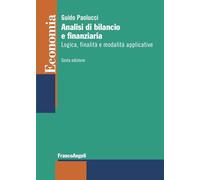 Analisi di bilancio e finanziaria. Logica, finalità e modalità applicative