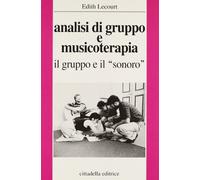 Analisi di gruppo e musicoterapia. Il gruppo e il sonoro