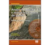 Analisi di stabilità e messa in sicurezza dei pendii. Pendii in terra e roccia. Con CD-ROM