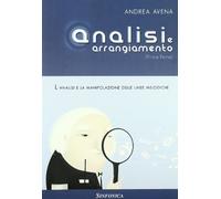 Analisi e arrangiamento. Prima parte: analisi e manipolazione delle linee melodiche | Andrea Avena | Libro didattico di teoria musicale per composizione, armonia e arrangiamento melodico