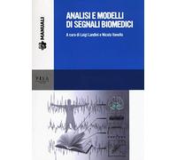 Analisi e modelli di segnali biomedici. Con CD-ROM