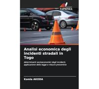 Analisi economica degli incidenti stradali in Togo: determinanti socioeconomici degli incidenti, applicazione della legge e misure preventive