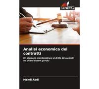 Analisi economica dei contratti: Un approccio interdisciplinare al diritto dei contratti nei diversi sistemi giuridici