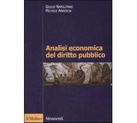 Analisi economica del diritto pubblico - Napolitano Giulio, Abrescia Michele
