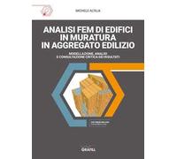 Analisi FEM di edifici in muratura in aggregato edilizio. Modellazione, analisi e consultazione critica dei risultati