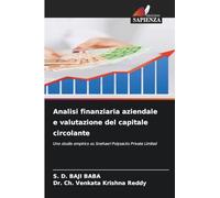Analisi finanziaria aziendale e valutazione del capitale circolante: Uno studio empirico su Snehasri Polysacks Private Limited