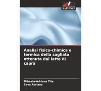 Analisi fisico-chimica e termica della cagliata ottenuta dal latte di capra
