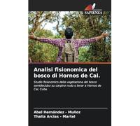 Analisi fisionomica del bosco di Hornos de Cal.: Studio fisionomico della vegetazione del bosco semideciduo su carpino nudo o lenar a Hornos de Cal, Cuba.