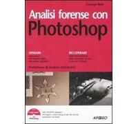 Analisi forense con Photoshop. Ediz. illustrata. Con CD-ROM